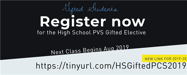 Register Now for PVS HS Gifted Elective Register Now for PVS HS Gifted Elective